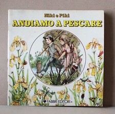 Andiamo a pescare - niki e piki - fabbri editori