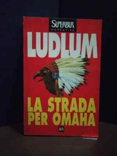 Libro La Strada per Omaha Robert Ludlum Superbur 1994 SC52