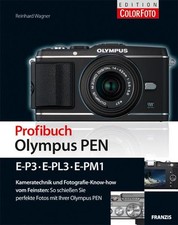 Profibuch Olympus PEN (E-P3, E-PL3, E-PM1) Wagner, Reinhard:
