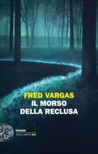LIBRO IL MORSO DELLA RECLUSA - FRED VARGAS