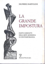 La grande impostura. Fasti e