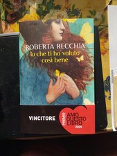 Roberta Recchia, Io Che Ti Ho