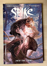 SPIKE: INTO THE LIGHT (BUFFY THE VAMPIRE SLAYER) di James Marsters & Derlis in ottime condizioni