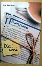 BUONGIORNO DIECI ANNI Massimo Gramellini La Stampa 2009