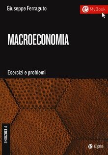 Macroeconomia 7ed esercizi e - 7ed.,