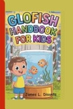 Glofish handbook for kids - handbook,