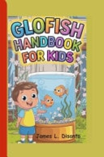 Glofish handbook for - kids, fun