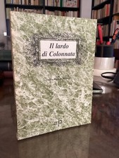 CUCINA GASTRONOMIA- C. GATTI DE MARINIS - IL LARDO DI COLONNATA- FAZZI EDITORE