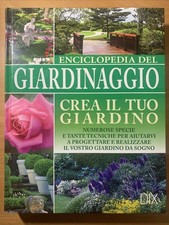Enciclopedia del giardinaggio crea il tuo giardino