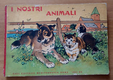 LIBRI PER BAMBINI "I NOSTRI ANIMALI" EDITRICE MEDITERRANEA ROMA 1942 X X - RARO