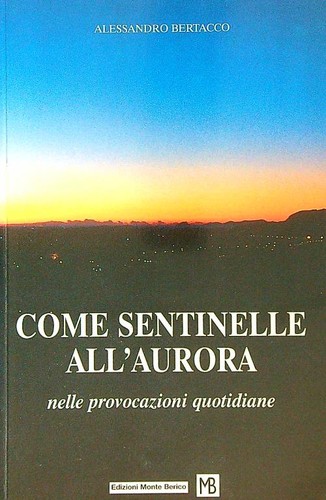 Come sentinelle all aurora - come, all'aurora