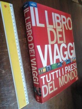  LIBRO: Il libro dei viaggi. Tutti i paesi del mondo - Lonely Planet - 2007