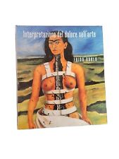 Frida Kahlo, Interpretazioni del dolore nell’arte.  Pacini Editore