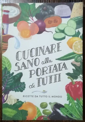 Cucinare sano alla portata - , di