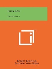 CHAN KOM: A MAYA VILLAGE By