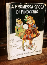 Ugo Scotti Berni LA PROMESSA SPOSA DI PINOCCHIO illustrazioni Mussino - 1942
