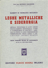 Galassini,Alfredo. - Leghe metalliche e siderurgia. 