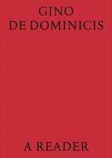 Gino De Dominicis: A Reader by