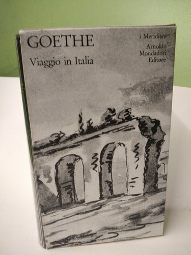 Goethe viaggio in italia - goethe,