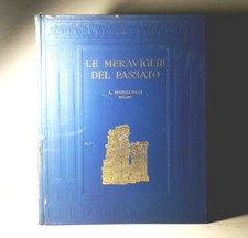 LE MERAVIGLIE DEL PASSATO IV VOLUME. A.MONDADORI MILANO 1930. ILLUSTRATO - (69)