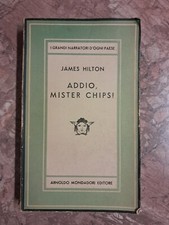 JAMES HILTON - ADDIO, MISTER CHIPS! - MONDADORI - 3^ED.1946