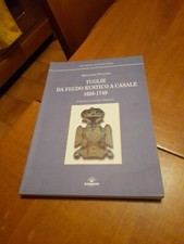 TUGLIE DA FEUDO RUSTICO A CASALE 1695- 1749