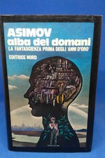 Grandi Opere Nord 1 - ISAAC ASIMOV - ALBA DEL DOMANI