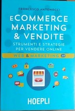 Ecommerce Marketing & Vendite strumenti e strategie per vendere online Antonacci