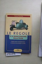 RAVERA, Le regole o la manutenzione della vespa - Ponte alle grazie, 2004