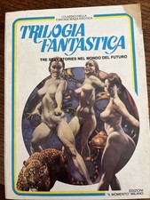 TRILOGIA FANTASTICA classici fantascienza erotica, tre sexy stories.. Il momento