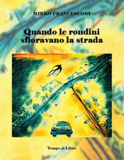 Quando le rondini sfioravano
