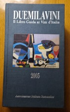 Duemilavini 2005 - Il Libro Guida ai Vini d'Italia - Bibenda Ed. 2004 con schede