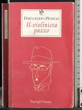 IL VIOLINISTA PAZZO. FERNANDO PESSOA. PASSIGLI.