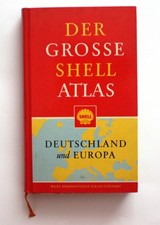 Der Grosse Shell Atlas: Deutschland und Europa (Der Grosse Shell Atlas, Deut...
