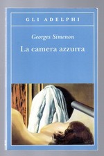 La camera azzurra - Georges Simenon - Gli Adelphi 2009 - Romanzo