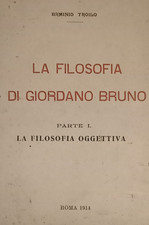 Raro 1914 Erminio Troilo La Filosofia Oggettiva di Giordano Bruno 1 Rinascimento
