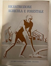 1947 RICOSTRUZIONE AGRICOLA E FORESTALE italia post guerra