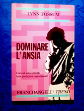 Libro - DOMINARE L'ANSIA - Lynn Fossum