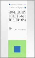 Storie e destini delle lingue d'Europa - [La Nuova Italia Editrice]