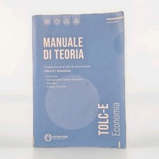 TOLC-E  Preparazione al Test di Economia (Manuale di Teoria) - Testbusters