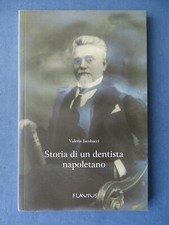 JACOBACCI-STORIA DI UN DENTISTA NAPOLETANO : VINCENZO GUERINI-ED. FLAVIUS 2010
