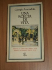 GIORGIO AMENDOLA UNA SCELTA DI VITA 244°BUR RIZZOLI 1°premi LIBRO DELL'ANNO 1976