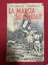 Achille Starace La marcia su Gondar Mondadori 1936 completo di tutte le carte