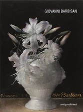 Giovanni Barbisan. Dipinti Disegni Incisioni Dal 1931 Al 1988 E. Manzato G. Bi