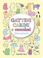 GATTINI CARINI E COCCOLOSI. COLOURING BOOK  - AA.VV. - Demetra