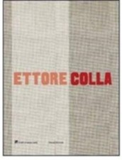 Ettore Colla. Catalogo Della