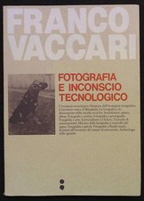 Vaccari Franco Fotografia e inconscio tecnologico