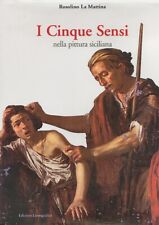 I cinque sensi nella pittura siciliana - [Edizioni Lussografica]