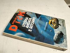 I LIBRI DI URANIA-PHILIP K. DICK - UTOPIA ANDATA E RITORNO -1994 - OTTIMO