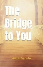 The Bridge to You -  NEW